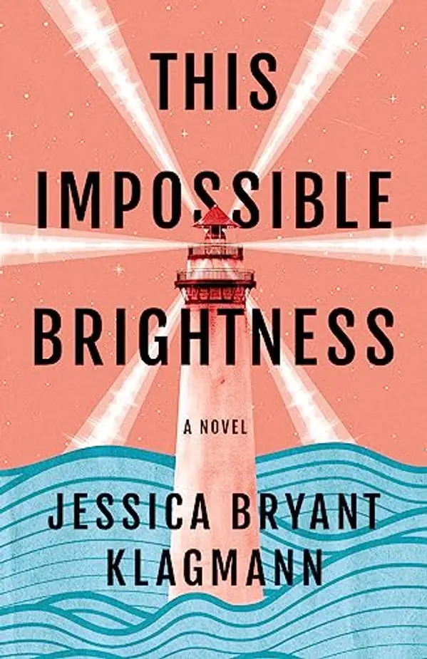 This Impossible Brightness: A Novel by Jessica Bryant Klagmann cover