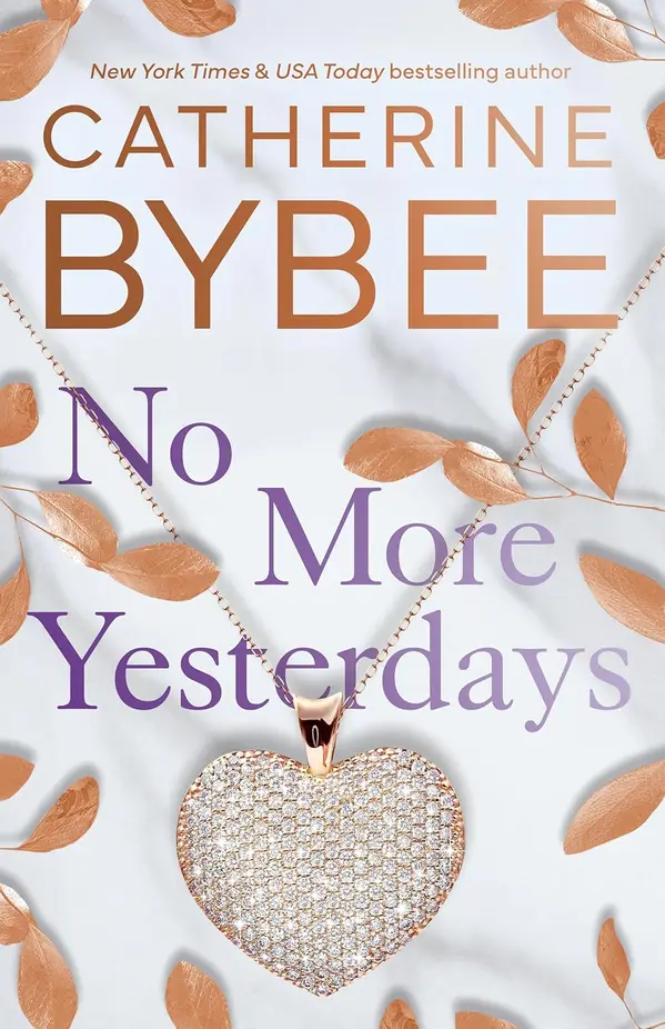 No More Yesterdays (The Heirs, #3) by Catherine Bybee cover