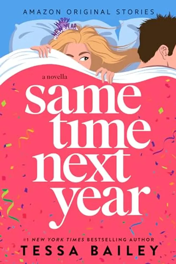 Same Time Next Year: A Novella by Tessa Bailey cover