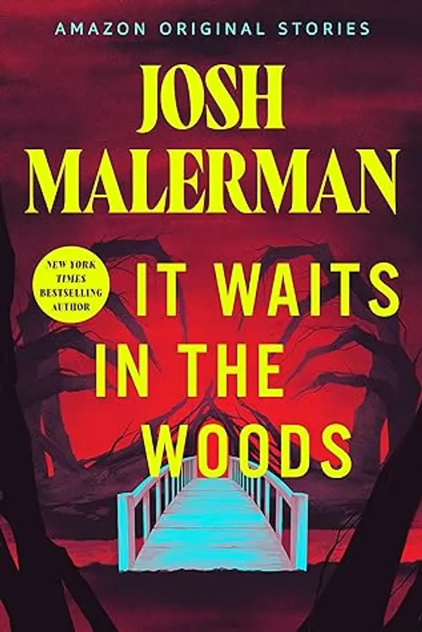 It Waits in the Woods (Creature Feature collection) by Josh Malerman cover