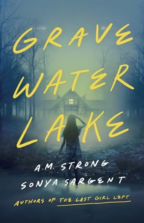 Gravewater Lake: A Thriller by A.M. Strong, Sonya Sargent cover