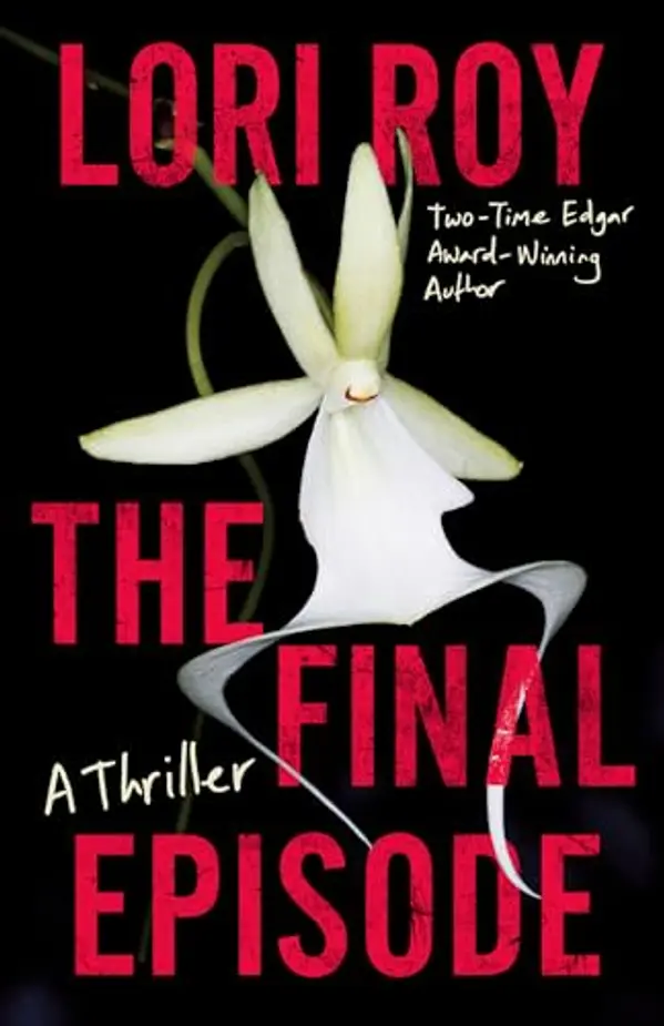 The Final Episode: A Thriller by Lori Roy cover