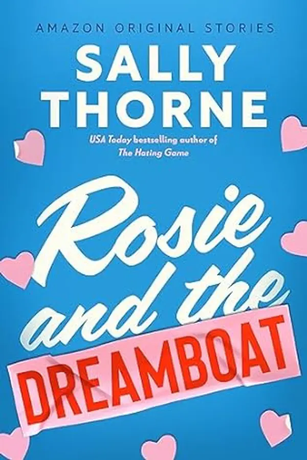 Rosie and the Dreamboat (The Improbable Meet-Cute) by Sally Thorne cover