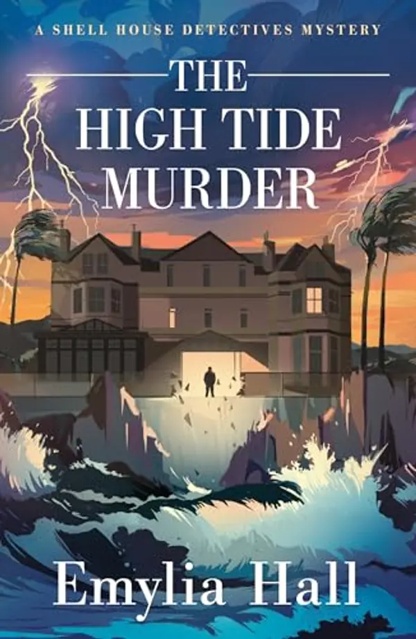The High Tide Murder (A Shell House Detectives Mystery Book 6) by Emylia Hall cover