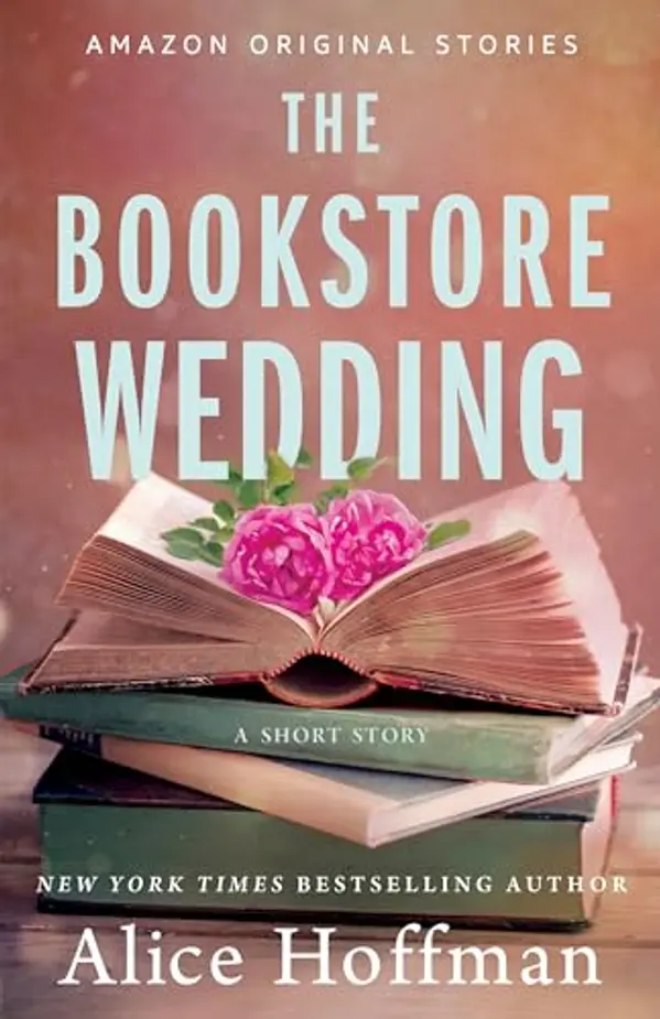 The Bookstore Wedding (The Once Upon a Time Bookshop Stories) by Alice Hoffman cover