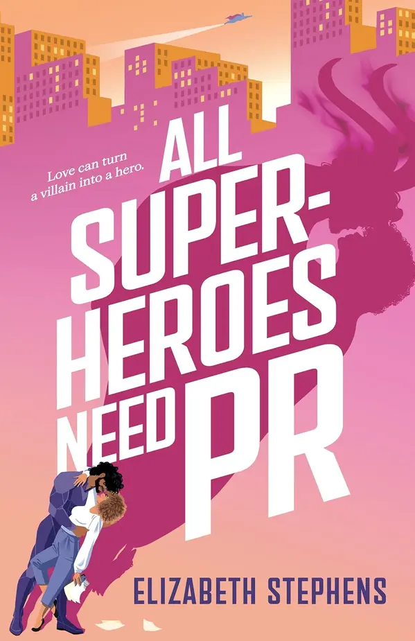 All Superheroes Need PR (Supers in the City) by Elizabeth Stephens cover