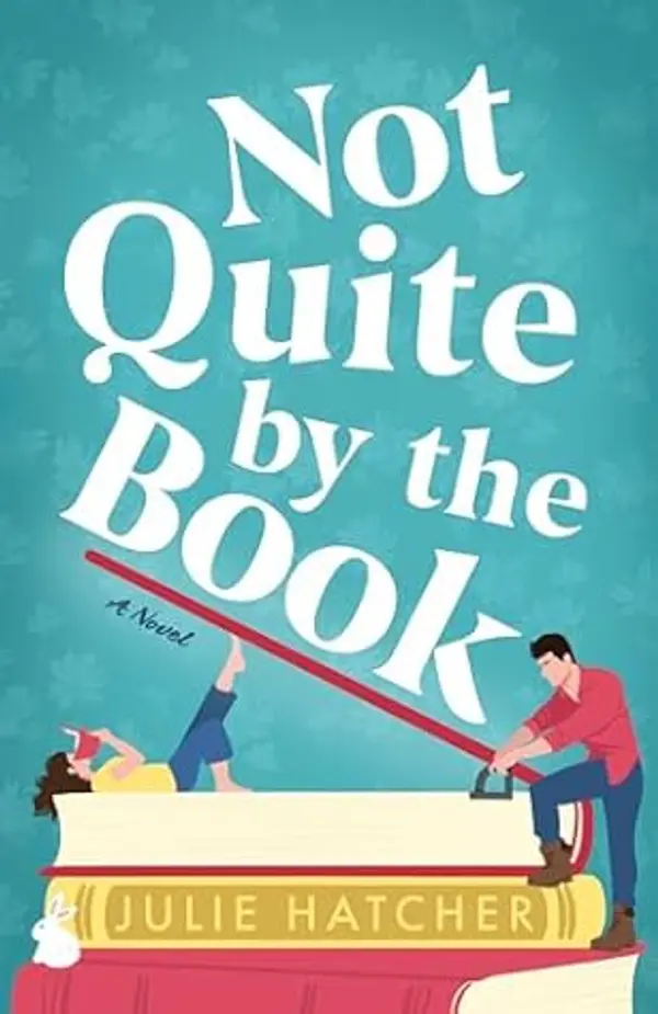 Not Quite by the Book: A Novel by Julie Hatcher cover