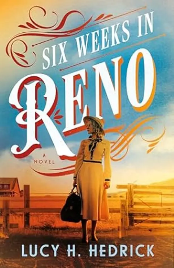 Six Weeks in Reno: A Novel by Lucy H. Hedrick cover