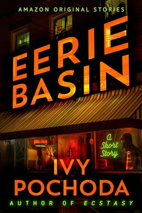 Eerie Basin: A Short Story by Ivy Pochoda cover