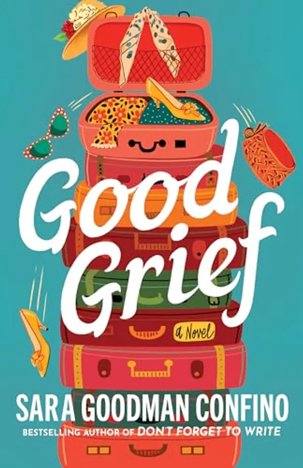 Good Grief: A Novel by Sara Goodman Confino cover