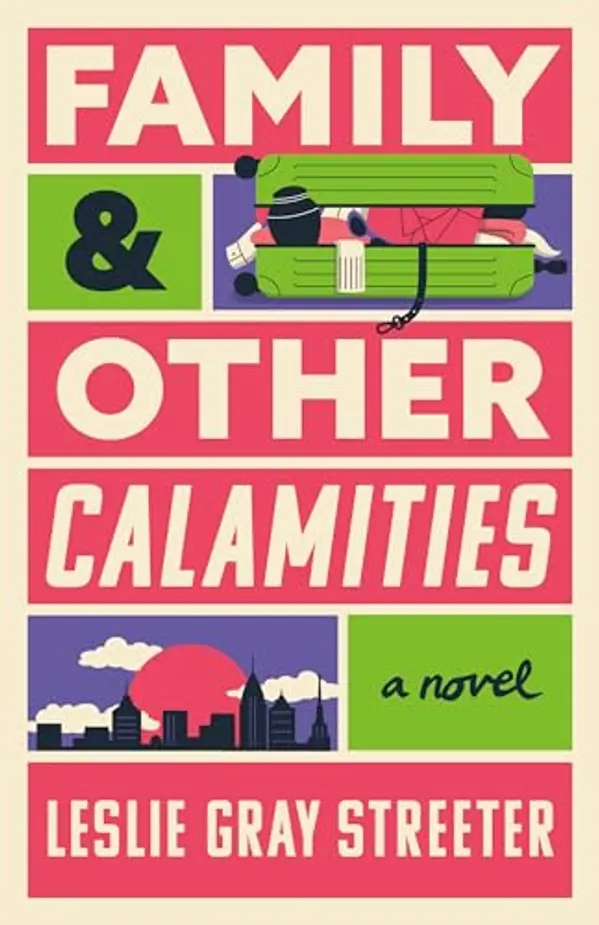 Family & Other Calamities by Leslie Gray Streeter cover