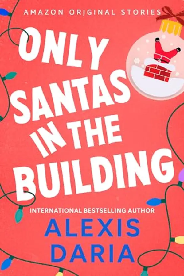 Only Santas in the Building (Under the Mistletoe, #5) by Alexis Daria cover