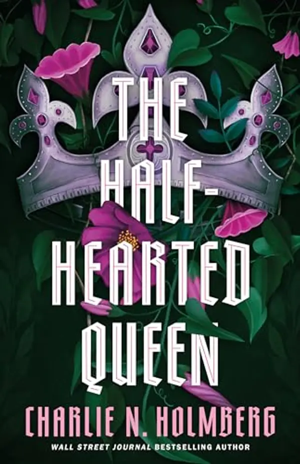 The Half-Hearted Queen by Charlie N. Holmberg cover