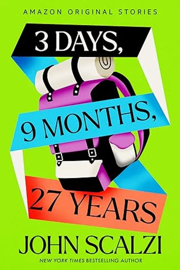 3 Days, 9 Months, 27 Years (The Time Traveler's Passport) by John Scalzi cover