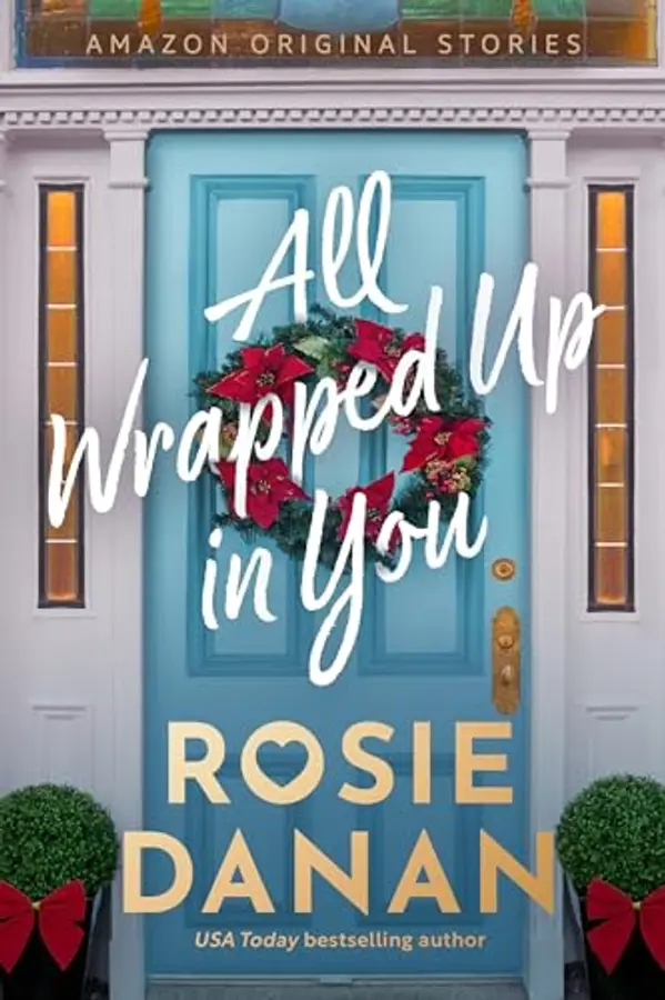 All Wrapped Up in You (Home Sweet Holidays) by Rosie Danan cover