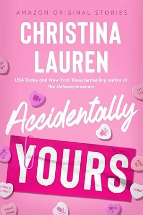 Accidentally Yours (The Improbable Meet-Cute: Second Chances) by Christina Lauren cover