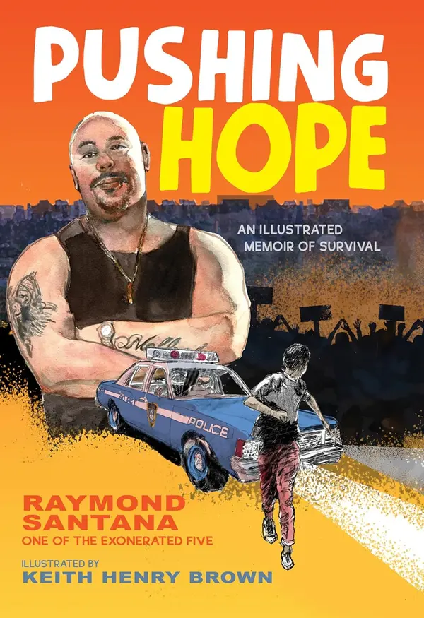 Pushing Hope: An Illustrated Memoir of Survival by Raymond Santana, Keith Henry Brown cover