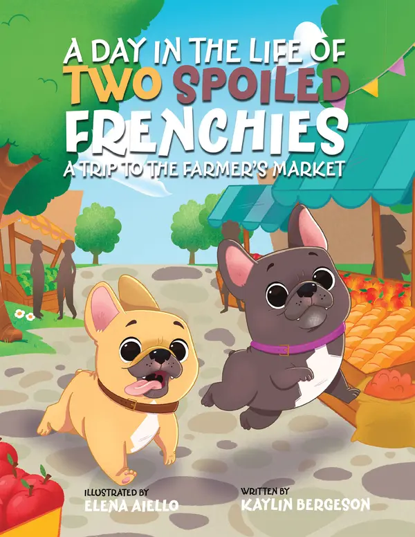 A Day in the Life of Two Spoiled Frenchies by Kaylin Bergeson, Elena Aiello cover