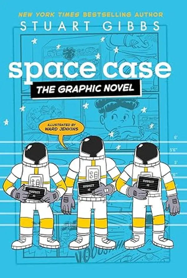 Space Case the Graphic Novel (Moon Base Alpha the Graphic Novel) by Stuart Gibbs cover