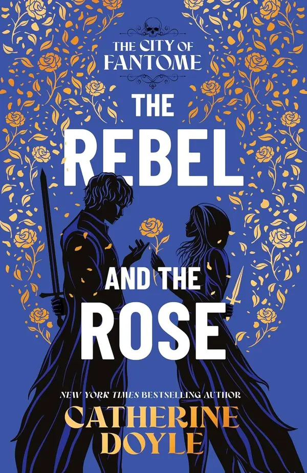 The Rebel and the Rose (The City of Fantome, #2) by Catherine Doyle cover