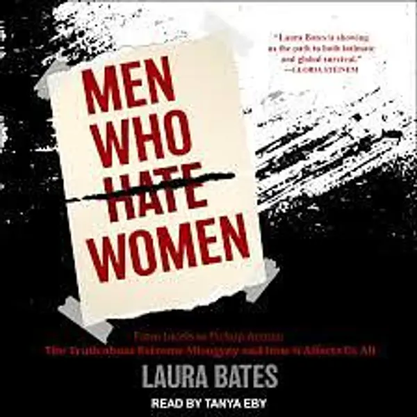Men Who Hate Women by Laura Bates cover
