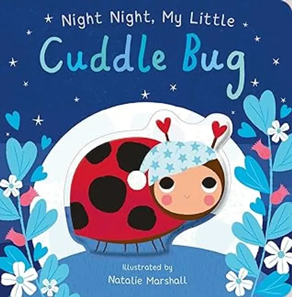 Night Night, My Little Cuddle Bug (You're My Little) by Nicola Edwards cover