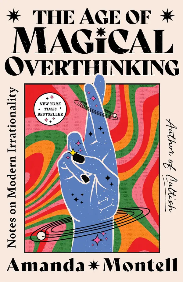 The Age of Magical Overthinking by Amanda Montell cover