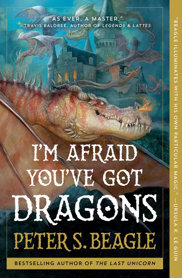 I'm Afraid You've Got Dragons by Peter S. Beagle cover