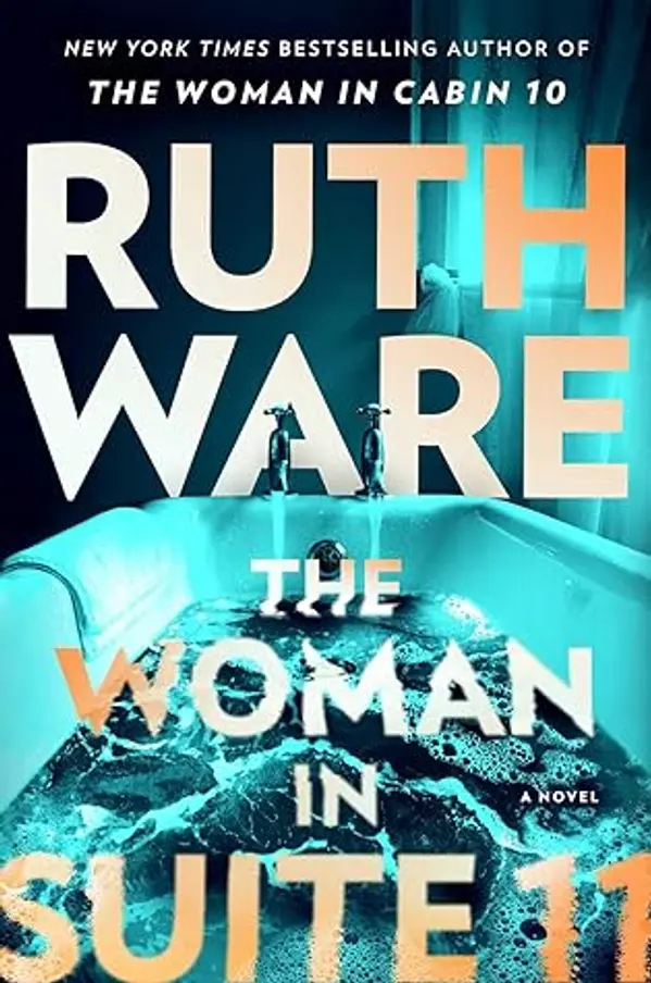The Woman in Suite 11  (The Woman in Cabin 10, #2) by Ruth Ware cover