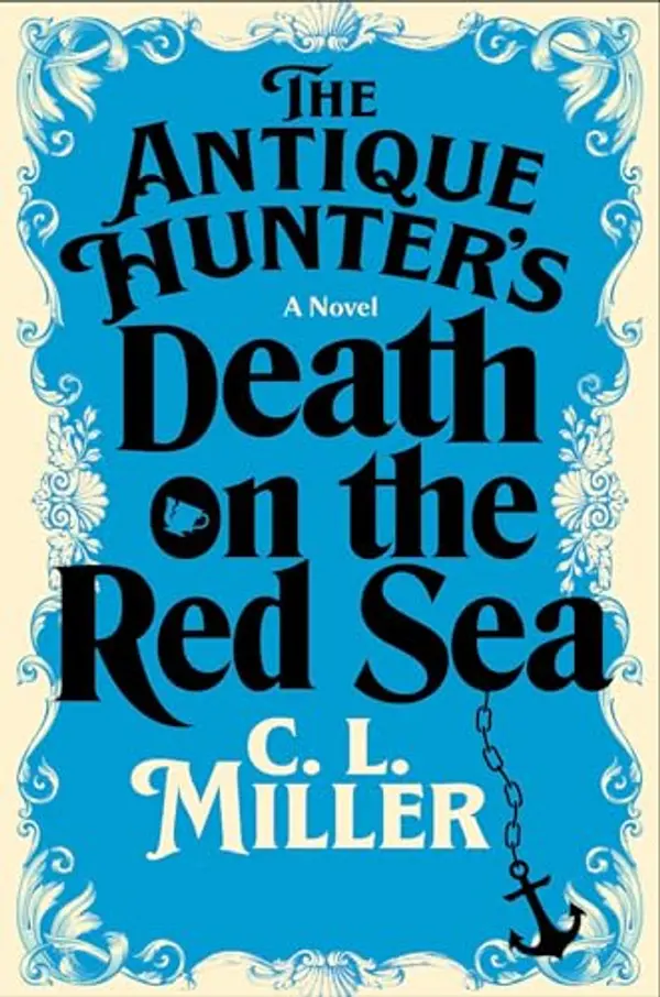 The Antique Hunter's Death on the Red Sea: A Novel (2) (Antique Hunter's Series) by C.L. Miller cover
