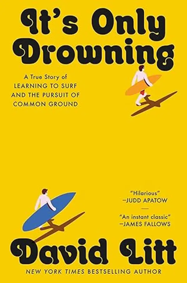 It's Only Drowning: A True Story of Learning to Surf and the Pursuit of Common Ground by David Litt cover