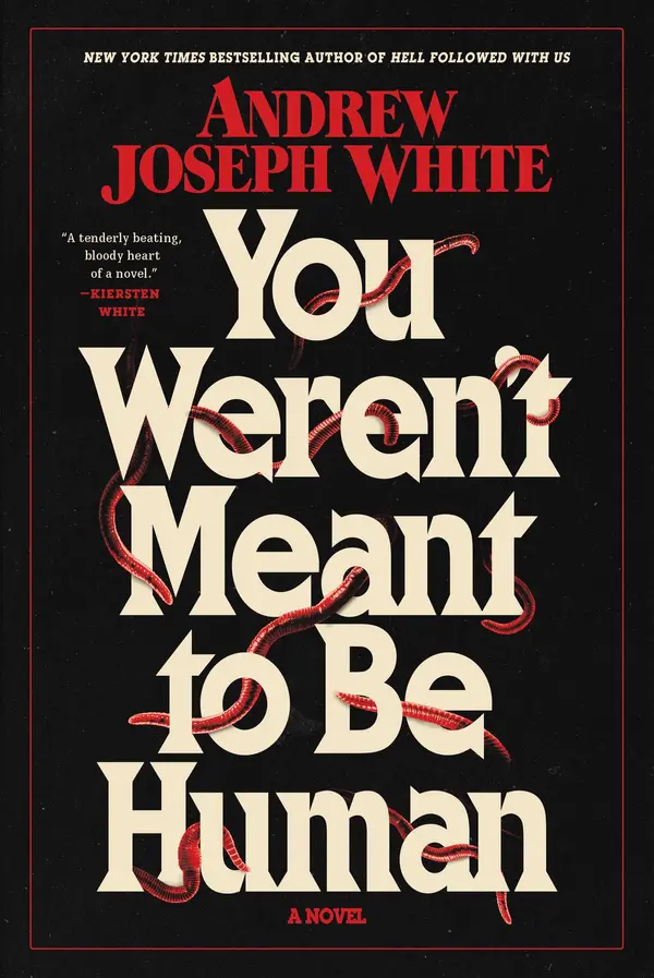 You Weren't Meant to Be Human by Andrew Joseph White cover