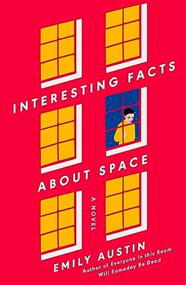 Interesting Facts about Space: A Novel by Emily R. Austin cover