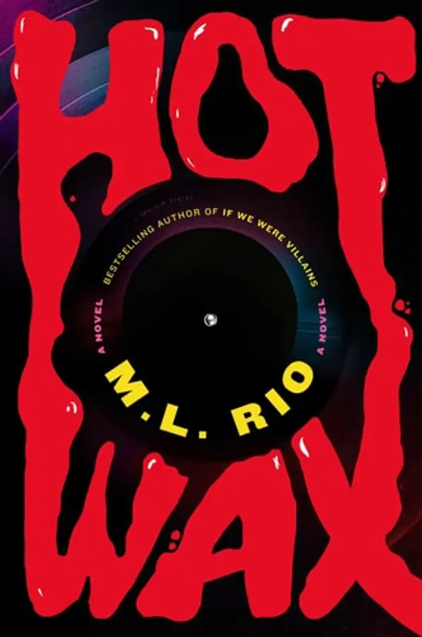 Hot Wax: A Novel by M.L. Rio cover