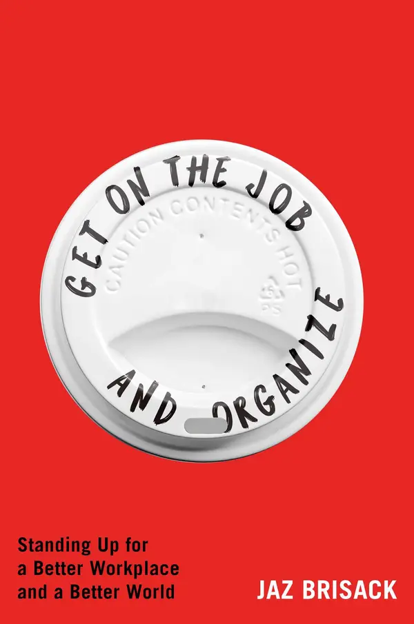 Get on the Job and Organize by Jaz Brisack cover