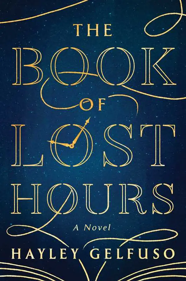 The Book of Lost Hours: A Novel by Hayley Gelfuso cover