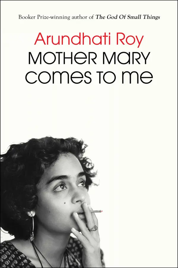 Mother Mary Comes to Me by Arundhati Roy cover
