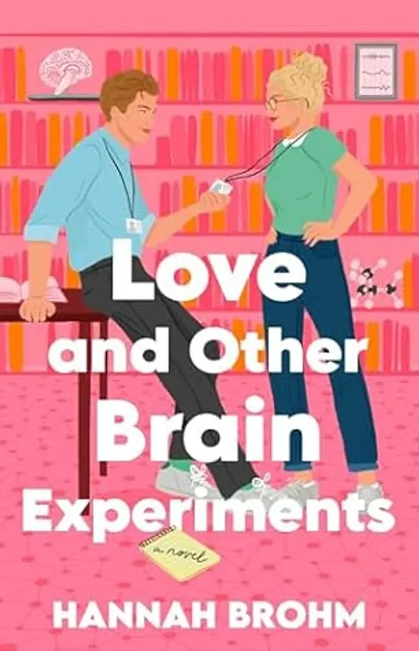 Love and Other Brain Experiments by Hannah Brohm cover