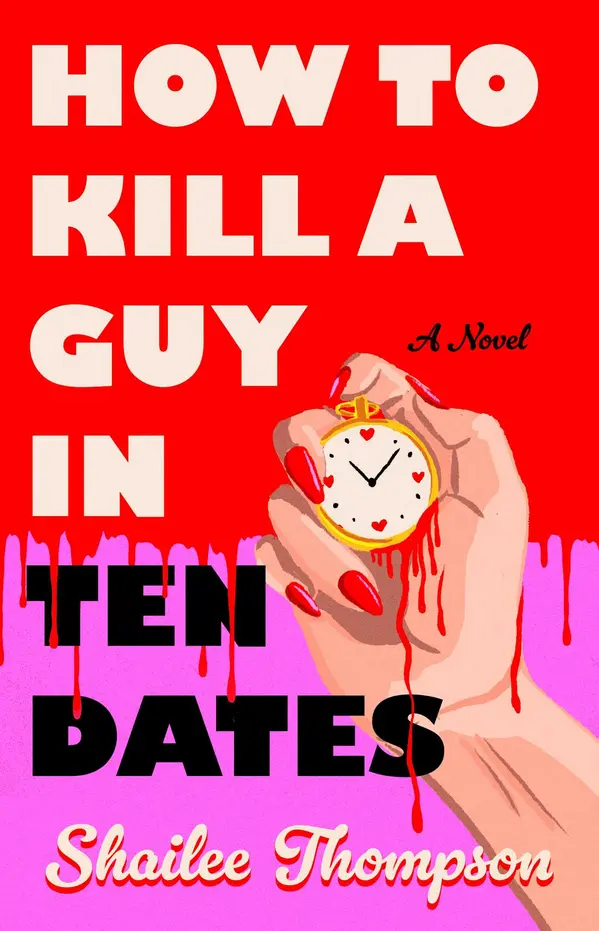 How to Kill a Guy in Ten Dates by Shailee Thompson cover