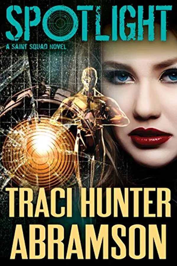 Spotlight (Saint Squad) by Traci Hunter Abramson cover
