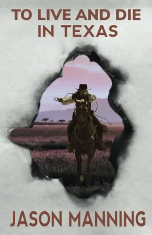 To Live and Die in Texas by Jason Manning cover