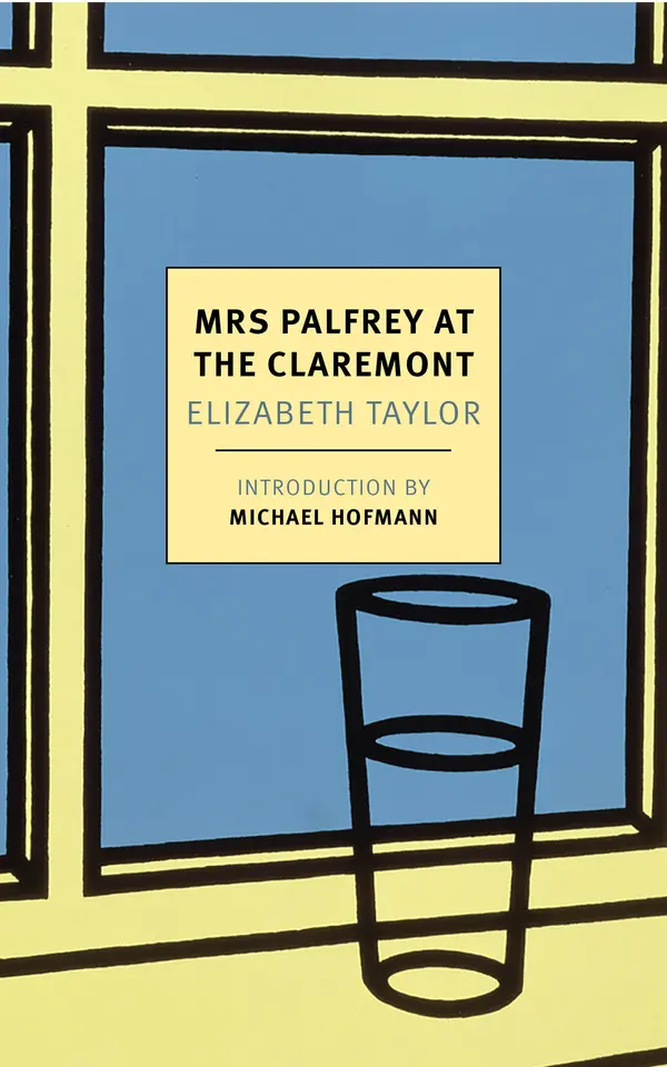 Mrs. Palfrey at the Claremont by Elizabeth Taylor, Michael Hofmann cover