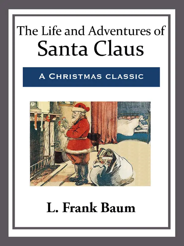 The Life and Adventures of Santa Claus by L. Frank Baum cover