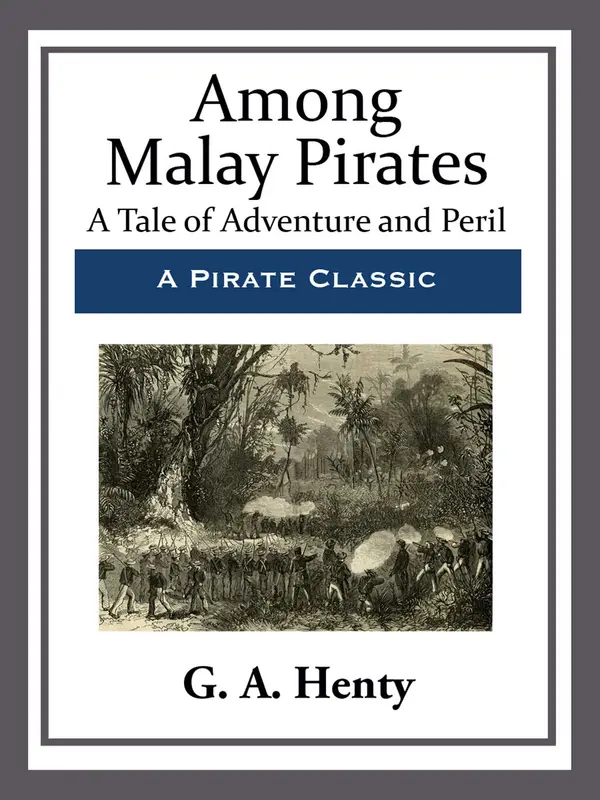 Among Malay Pirates by G. A. Henty cover