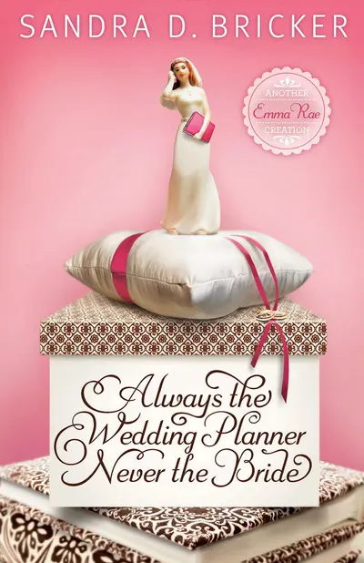 Always the Wedding Planner, Never the Bride book cover