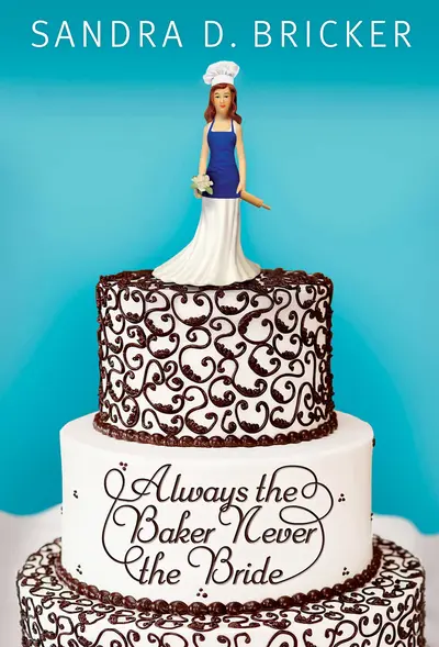 Always the Baker, Never the Bride book cover