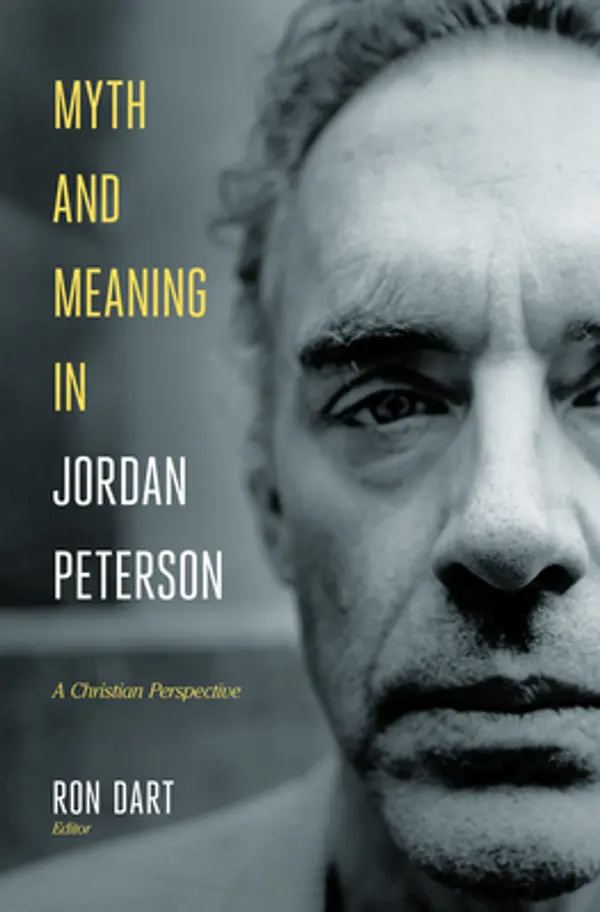 Myth and Meaning in Jordan Peterson: A Christian Perspective by Ron Dart cover