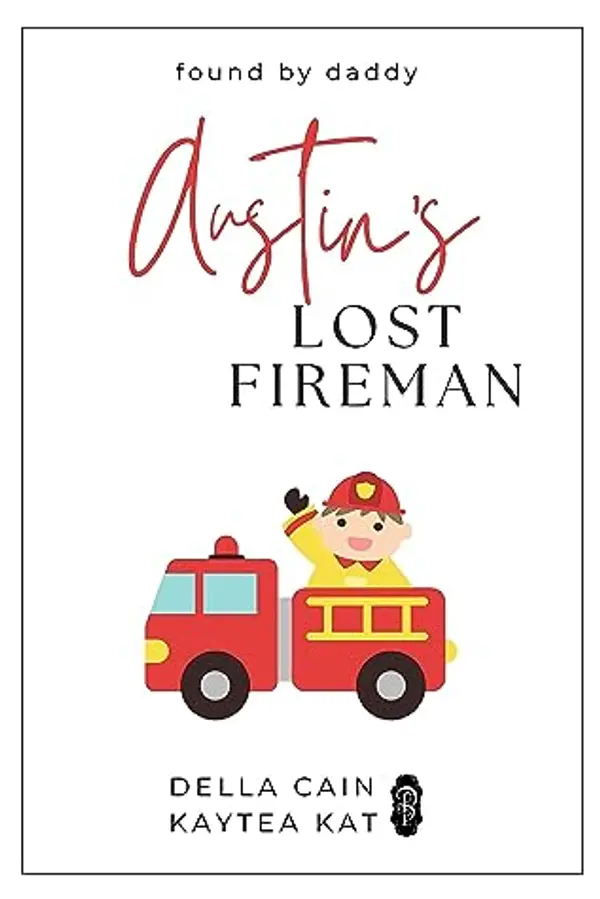 Austin's Lost Fireman (Found by Daddy #4) by Della Cain cover
