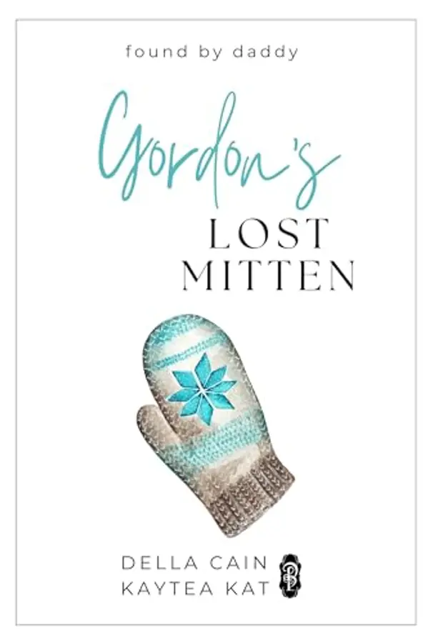 Gordon's Lost Mittens (Found by Daddy Book 7) by Della Cain cover