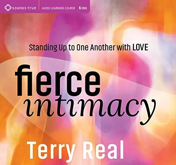 Fierce Intimacy: Standing Up to One Another with Love by Terrence Real, Terry Real cover